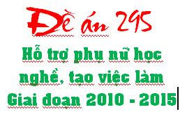 Đề án 295 - Hỗ trợ phụ nữ học nghề, tạo việc làm